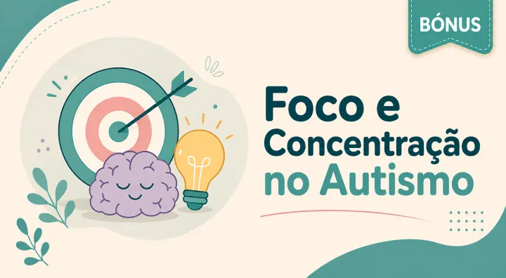 Foco e Concentração no Autismo